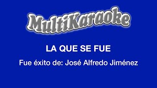 La Que Se Fue  Multikaraoke  Fue Éxito de José Alfredo Jiménez [upl. by Nibbor666]