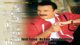 Ferdi Tayfur  Bu Bana Yeter FerdiFon [upl. by Zorana]