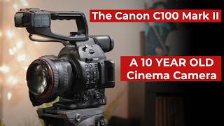 The Canon C100 Mark II Is it still worth it in 2024 [upl. by Ahsikym]