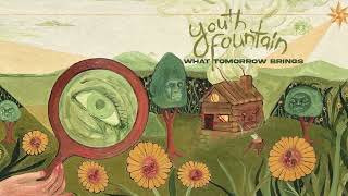 Youth Fountain quotWhat Tomorrow Bringsquot [upl. by Aronaele606]