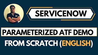 ServiceNow Parameterized ATF Demo In English [upl. by Leinadnhoj]