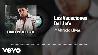 Alfredo Olivas  Las Vacaciones Del Jefe Audio [upl. by Monty213]