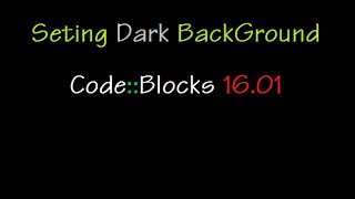 Cài đặt nền đen cho Code Blocks  Set Dark Background for CodeBlocks [upl. by Gaven]