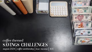 Coffee Wednesday  Savings Challenges  Coffee Themed  August 2024  Low Income  35 [upl. by Neille]