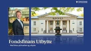 Fondsfinans Utbytte  med fokus på kvalitet og utbytte [upl. by Merp]