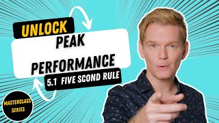 Unlock Your Peak Performance How Only 5 Seconds Can Change Your Life Forever  52 Five Second Rule [upl. by Vitalis]