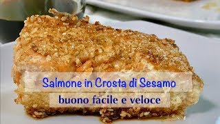 SALMONE IN CROSTA DI SESAMO buono facile e veloce [upl. by Ettelra]