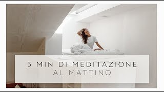 Meditazione al Mattino 5 min per trovare la motivazione giusta [upl. by Heisel]