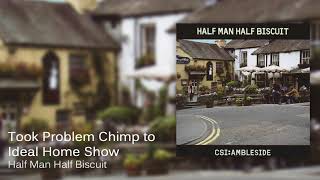 Half Man Half Biscuit  Took Problem Chimp to Ideal Home Show Official Audio [upl. by Eastman]