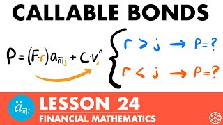 Callable Bonds  Exam FM  Financial Mathematics Lesson 24  JK Math [upl. by Garry]