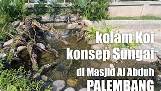 Kolam koi konsep sungai di Masjid Al Abduh Palembang [upl. by Naryt]