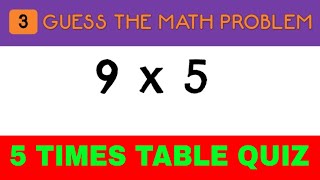 Guess the 5 TIMES TABLES QUIZ  MATH PROBLEMS [upl. by Hsilgne873]