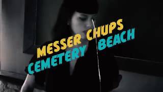 Messer chups  Cemetery Beach [upl. by Salli266]