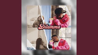 Dilemma [upl. by Illil]