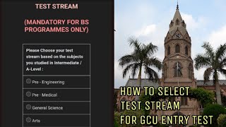 How to select stream for GCU Lahore entry test  GCU BS admissions 2023 [upl. by Niamert225]