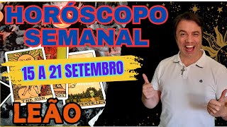 Horóscopo Semanal de Leão ♌  Leitura da Semana 15 a 21 Setembro [upl. by Viridissa]