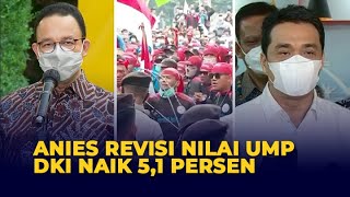 Anies Baswedan Revisi UMP DKI Jakarta Naik 51 Persen Menjadi Rp4641854 [upl. by Aronson]