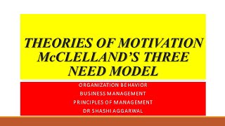 THEORY OF MOTIVATION McCLELLAND’S THEORY OF NEEDMcCLELLAND’S THREE NEED MODEL [upl. by Karmen175]