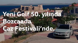 Yeni Golf 50 yılında Bozcaada Caz Festivali’nde [upl. by Tindall]