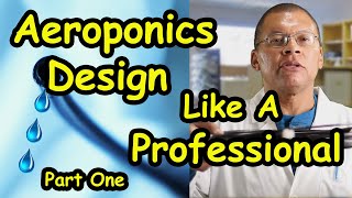 Aeroponics Systems Design Like A Professional Part 1 [upl. by Schertz256]