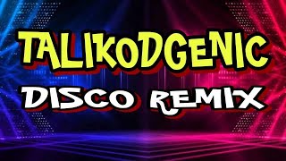 TALIKODGENIC DAW AKO X HIPON  DISCO REMIX 2024   DJ REX TAMBOK REMIX OFFICIAL   KMC DJSS [upl. by Hameean]