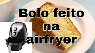 Como fazer bolo na fritadeira elétrica em 30min  Airfryer [upl. by Makell]