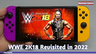 WWE 2K18 Revisited in 2022 [upl. by Ytima]