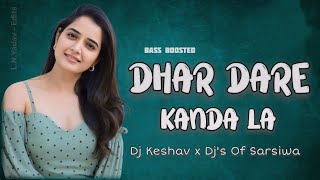 DHAR DARE KANDA LAA  NEW CG SONG  CG SONG BASS  धर डारे कांदा ल  DJ KESHAV x DJS OF SARSIWA [upl. by Orlov]