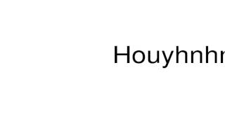 How to pronounce Houyhnhnms [upl. by Ssidnac]