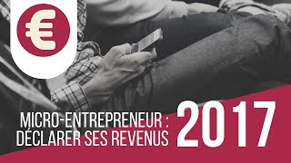 MICROENTREPRENEUR  Comment déclarer ses revenus [upl. by Ramedlav]