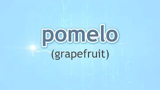 How to Pronounce Grapefruit Pomelo in Spanish [upl. by Aletsirc512]