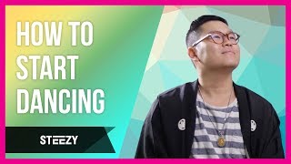 How To Start Dancing  Dance Tips  STEEZYCO [upl. by Mascia137]