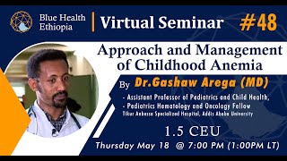 Approach and Management of Childhood Anemia  Dr Gashaw Arega MD  Blue Health Ethiopia [upl. by Schweitzer]