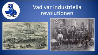 Vad var industriella revolutionen Industrialisering [upl. by Danae31]