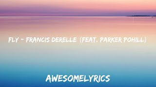 Fly  Fransis Derelle feat Parker Pohill [upl. by Nigem]