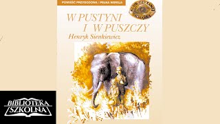 10 W pustyni i w puszczy Rozdział 10  Audiobook PL [upl. by Ettezzus]