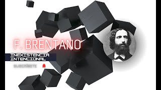 Franz Brentano  Inexistencia intencional [upl. by Laniger]