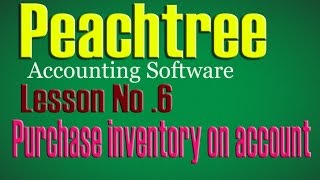 Peachtree Accounting Software Lesson No6 Purchase inventory on account tutorials in Urdu [upl. by Atteiluj]