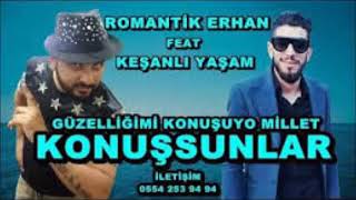 KONUÅSUNLAR ROMANTÄ°K ERHAN KEÅANLI YAÅAM YENÄ° ROMAN HAVASI [upl. by Yerocal429]