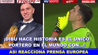 🔥 ASI REACCIONA PRENSA EUROPEA a TROFEO de EMILIANO DIBU MARTINEZ COMO MEJOR PORTERO DEL MUNDO [upl. by Squire]