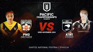 PNG Orchids vs Kiwi Ferns  Pacific Championship 2024 [upl. by Ydnar]