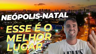 NEOPOLIS NATAL  CONHEÇA AS CARACTERÍSTICAS DESSE BAIRRO [upl. by Reuven]