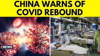 Corona Virus News  China Warns Of Covid Rebound This Month  Covid News  English News  N18V [upl. by Kolb426]