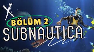 CS ile SUBNAUTICA  Bölüm 02 [upl. by Salesin]