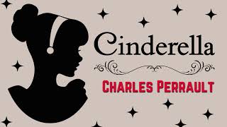 Cinderella  Audiobook  Fairy Tales  Charles Perrault [upl. by Llerrehs]