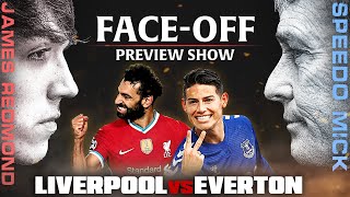 We Are Going To WAR  Liverpool vs Everton  FaceOff Preview Show  Ft James Redmond amp Speedo Mick [upl. by Kaplan]