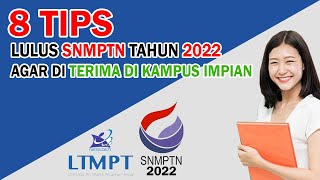 8 TIPS LULUS SNMPTN 2022 AGAR DITERIMA DI KAMPUSPTN IMPIAN [upl. by Koblas781]