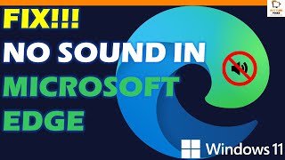 FIX No Sound Playing in Microsoft Edge Windows 11 [upl. by Raseta]