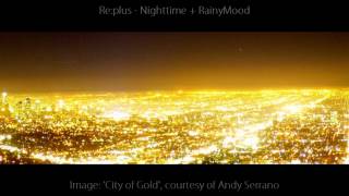 Replus  Nighttime  Rainymood [upl. by Nahguav685]