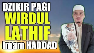 Wirdul Latief  Wird Al Latif Imam Al Haddad  Dzikir Pagi Hari  Alhabib Abdullah bin Alwi AlHaddad [upl. by Tamsky]